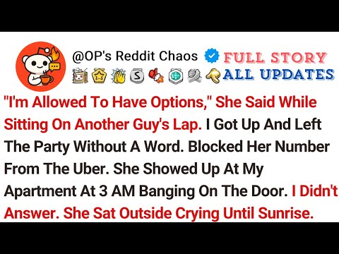 "I'm Allowed To Have Options," She Said While Sitting On Another Guy's Lap. I Got Up And Left The...