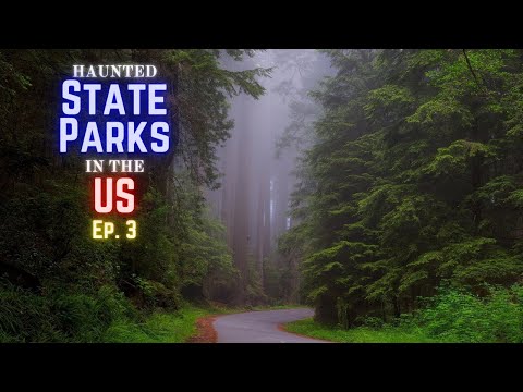 Haunted State Parks in the US (Ep. 3)