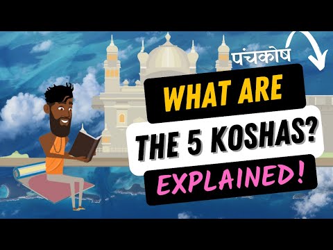 What are the 5 Koshas? Explained! पंचकोष | Pañcakōṣa | Taittiriya Upanishad #advaita #nonduality