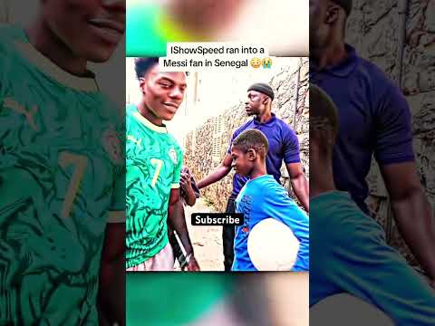 IShowSpeed ran into a Messi fan in Senegal