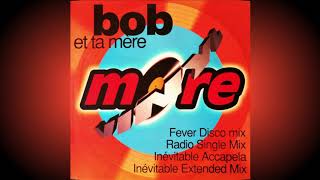 Bob   "Et ta mère" (Inévitable Extended Mix)