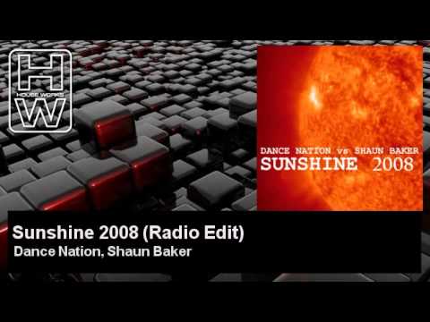 Dance Nation, Shaun Baker - Sunshine 2008 - Radio Edit - HouseWorks