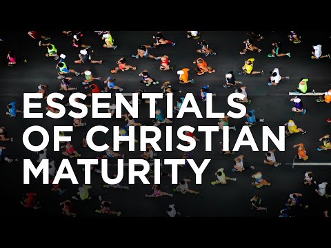 Essentials of Christian Maturity