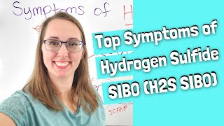 Top Symptoms of Hydrogen Sulfide SIBO (H2S SIBO)