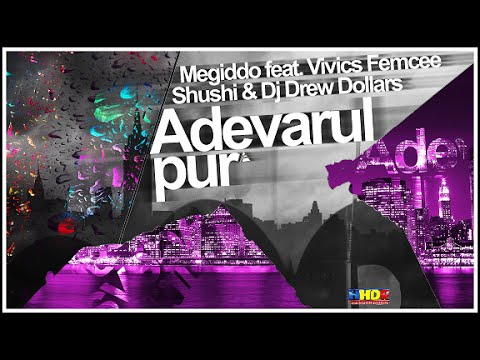 Megiddo feat. Vivics, Shushi & DJ Drew Dollars - Adevarul Pur