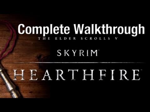 Skyrim: Hearthfire Walkthrough