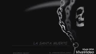 La Santa Muerte/El Comando/LETRA