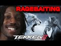 RAGEBAITING On TEKKEN 8