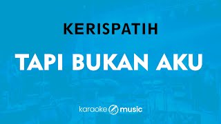 Download lagu Tapi Bukan Aku - Kerispatih (KARAOKE VERSION) mp3