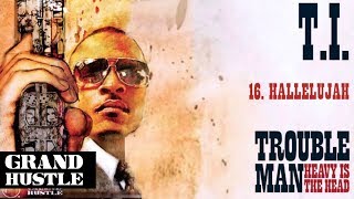 T.I. - Hallelujah [Official Audio]