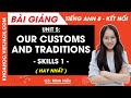 Tiếng Anh lớp 8 Unit 5 | Skills 1 | Our customs and traditions - trang 55, 56 Global Success