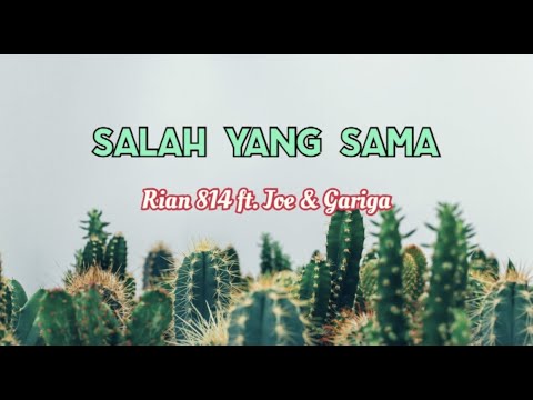 SALAH YANG SAMA || Rian 814 || Joe || Gariga || [Lirik] || Lagu Timur 2021