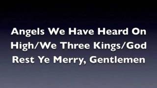 Angels We Have Heard On High/ We Three Kings/ God Rest Ye Merry, Gentlemen