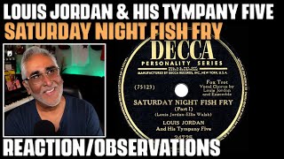 "Saturday Night Fish Fry" by Louis Jordan &amp; His Tympany Five, Reaction/Observations