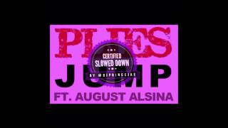 **NEW 2014** Plies Ft. August Alsina -- Jump SLOWED DOWN by @DJPRINCEJAE