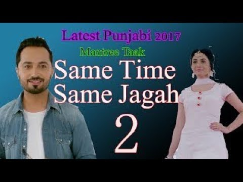 Same Time Same Jagah Returns || Sandeep Brar || Kulwinder Billa || New Punjabi Song 2017