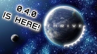 THRIVE 0.4.0 EARLY RELEASE | Thrive: Part 12