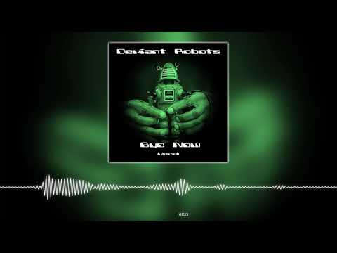 Deviant Robots - Bye Now (Amsterdam Vocal Remix)