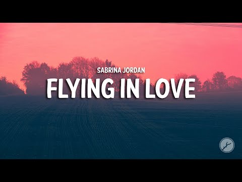 Sabrina Jordan - Flying In Love (Lyrics)