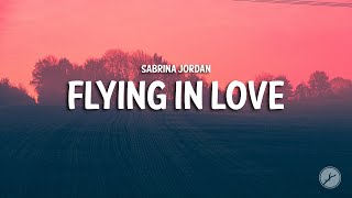 Sabrina Jordan - Flying In Love (Lyrics)