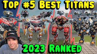 TOP #5 BEST TITAN Ranking 2023 - War Robots Gameplay WR