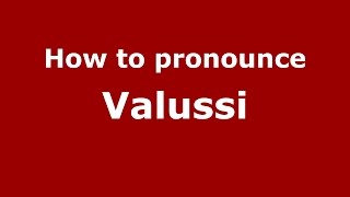 How to pronounce Valussi