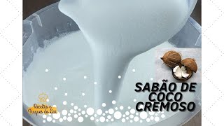 RECEITA DE SABO DE COCO LIQUDO CREMOSO E PERFUMADO!!