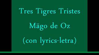 Tres Tristes Tigres-Mägo de Oz (con Lyrics-Letra)
