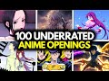 100 UNDERRATED ANIME OPENINGS The Hidden Gem Marathon