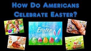 How Do Americans Celebrate Easter?
