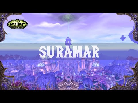 Suramar | Music, Ambience, and Scenery | World of Warcraft: Legion