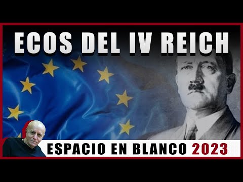 Espacio en Blanco - Ecos del IV Reich (02/03/2023)