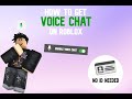 HOW TO GET VOICE CHAT IN ROBLOX! (NO ID NEEDED)