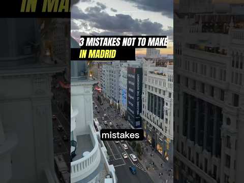 ❌MISTAKES NOT TO MAKE IN MADRID #madrid #traveltips