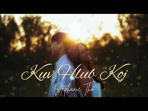 Stéphanie Tho - Kuv Hlub Koj (Official MV)