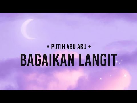 Putih Abu-abu - Bagaikan Langit (lirik)