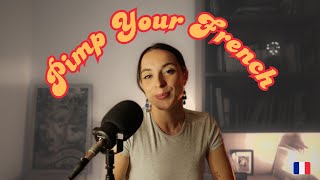 How to UPGRADE your Style when Speaking FRENCH