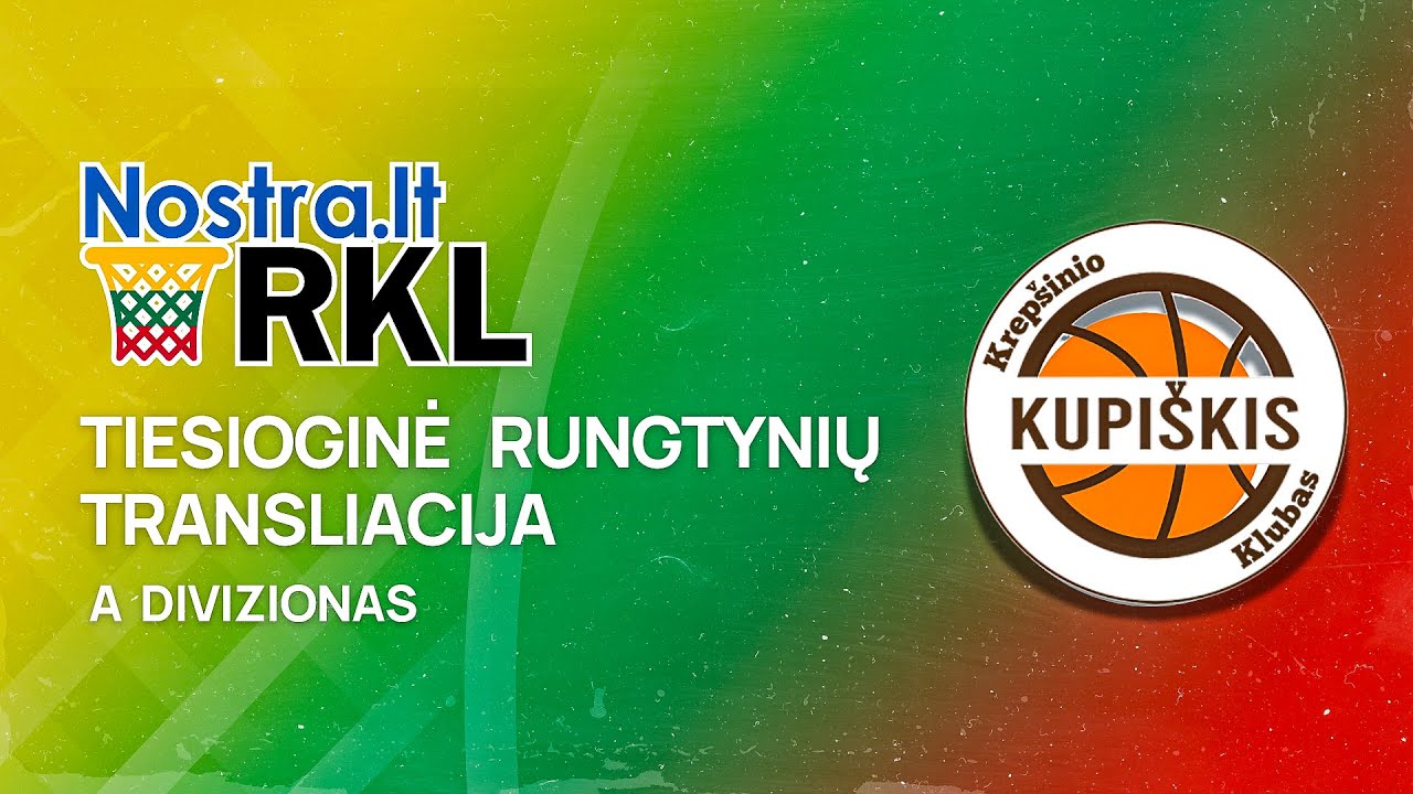 Nostra.lt-RKL A diviziono atkrintamųjų rungtynės: KK Kupiškis - LCC Tarpautinis Universitetas