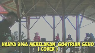 Download lagu HANYA BISA MERELAKAN_GUSTRIAN GENO (cover)❗@SAUNG_ACOUSTIK mp3 Download lagu HANYA BISA MERELAKAN_GUSTRIAN GENO (cover)❗@SAUNG_ACOUSTIK mp3
