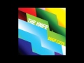 The Knife - Hanging Out