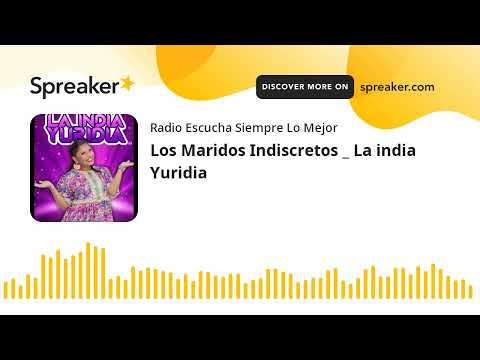 Los Maridos Indiscretos _ La india Yuridia