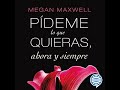 Audiolibro Gratis. Pídeme lo que quieras, ahora y siempre de Megan Maxwell 🎧❤️