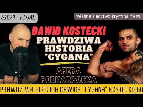 Dawid Kostecki - moje śledztwo | Prawdziwa historia "Cygana" | Afera Podkarpacka