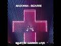 Madonna - Bizarre (Martin Garrix Live Edit)