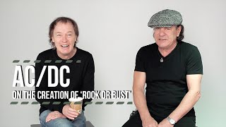 AC/DC On the Creation of &#39;Rock or Bust&#39;