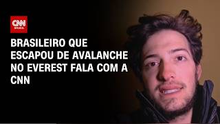 Vídeo: Everest: Brasileiro que escapou de avalanche fala com a CNN | AGORA CNN
