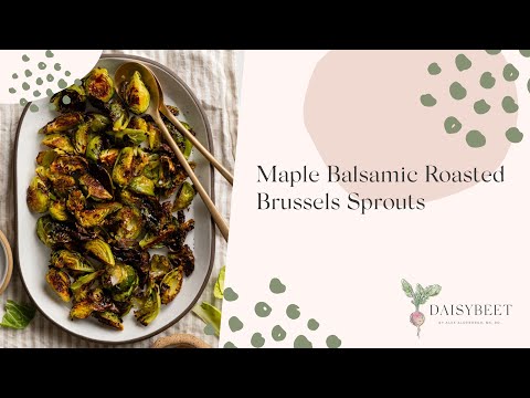 Maple Balsamic Roasted Brussels Sprouts Recipe