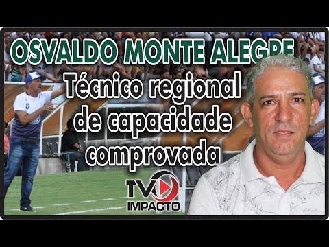 Osvaldo Monte Alegre – Técnico regional de capacidade comprovada