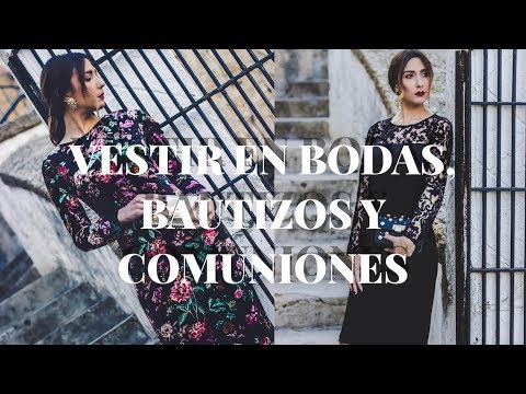 MODA – VESTIR EN BODAS, BAUTIZOS Y COMUNIONES: LOOKS y TIPS