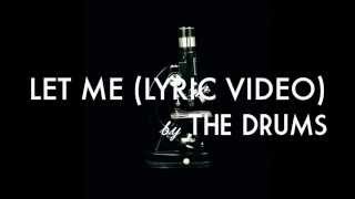 THE DRUMS - Let Me (Lyric Video)